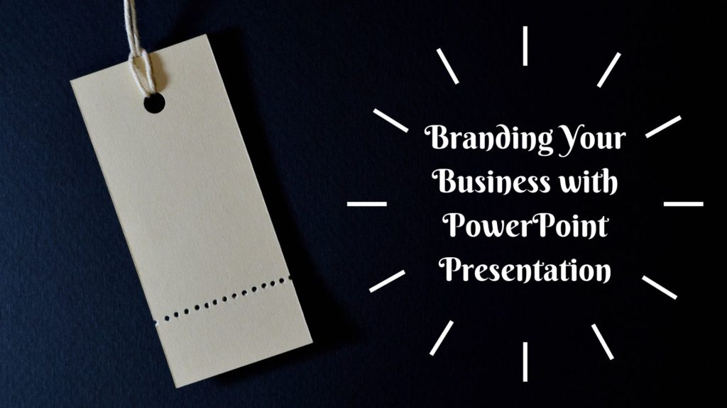 Branding Your Business with PowerPoint Presentation